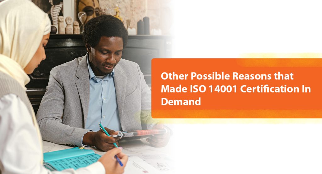 Other Possible Reasons that Made ISO 14001 Certification In Demand