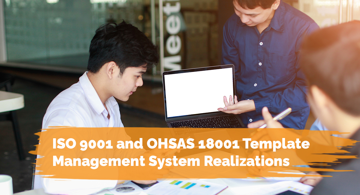 ISO 9001 and OHSAS 18001 Template Management System Realizations