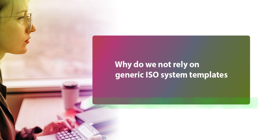 Why do we not rely on generic ISO system templates