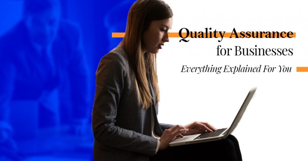 Quality Assurance for Businesses: An Explanation
