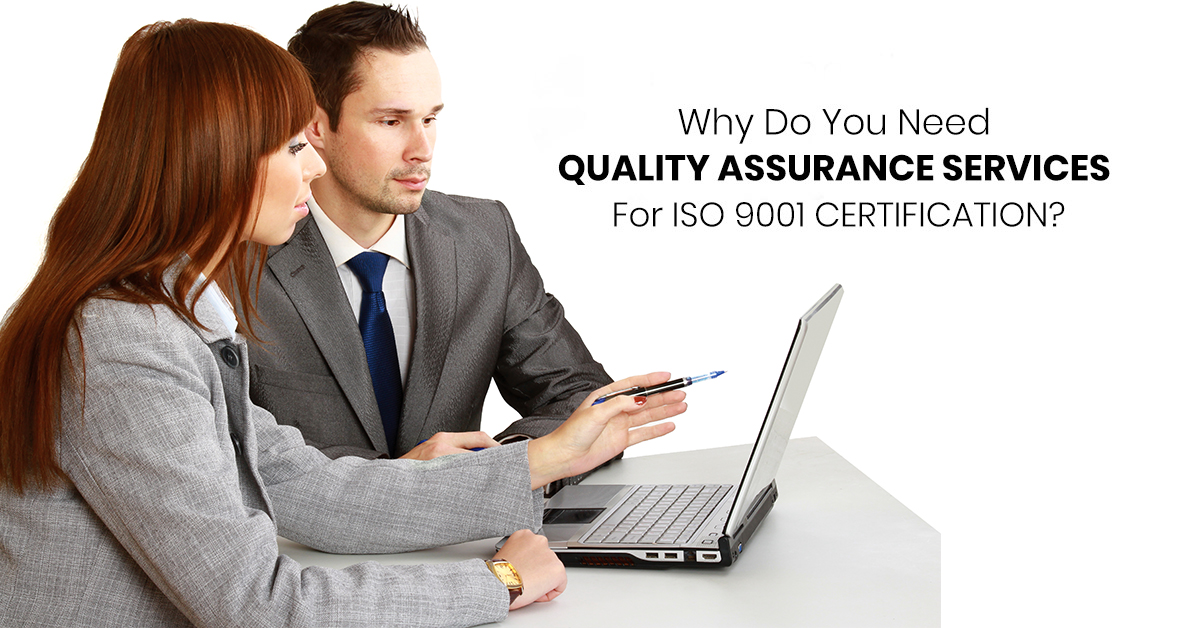 Why Do You Need Quality Assurance Services for ISO 9001 Certification?