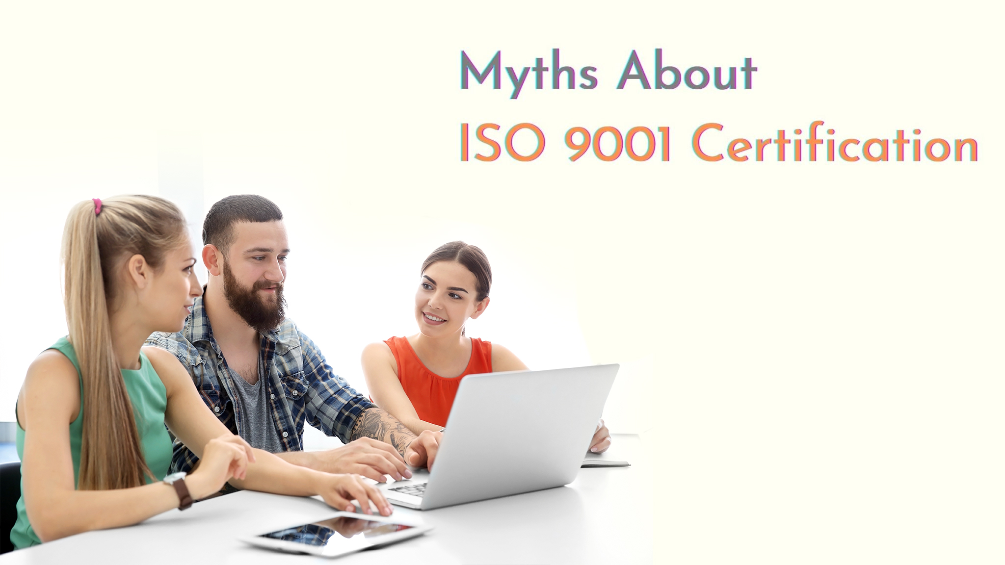 Don’t Fall for These Myths About ISO 9001 Certification!