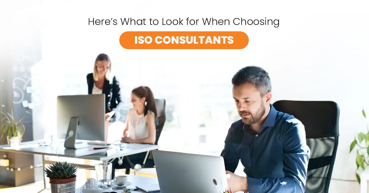 Here's What to Look for When Choosing ISO Consultants