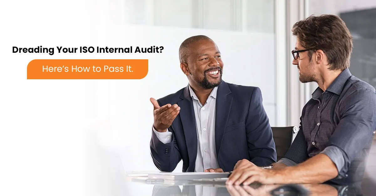 Dreading Your ISO Internal Audit Here’s How to Pass It.