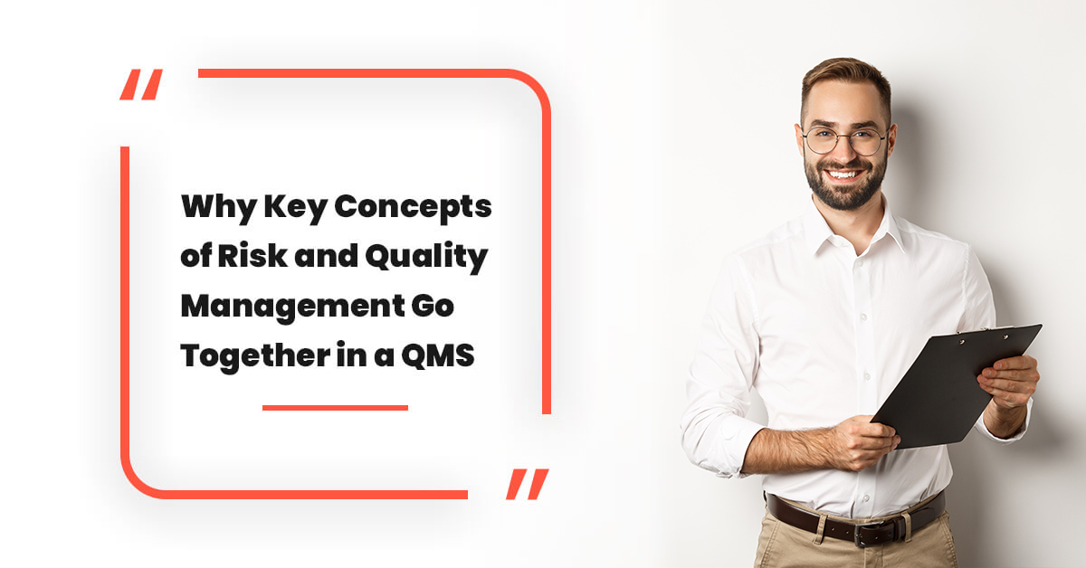 Why Key Concepts of Risk and Quality Management Go Together in a QMS