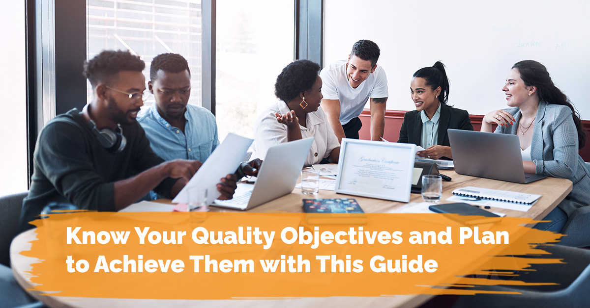 Know Your Quality Objectives and Plan to Achieve Them with This Guide