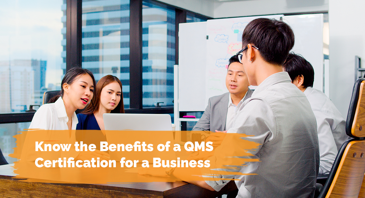 Know the Benefits of a QMS Certification for a Business