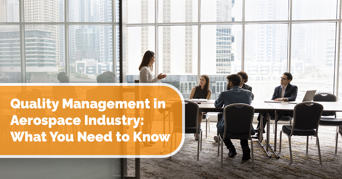 Quality Management in Aerospace Industry: What You Need to Know