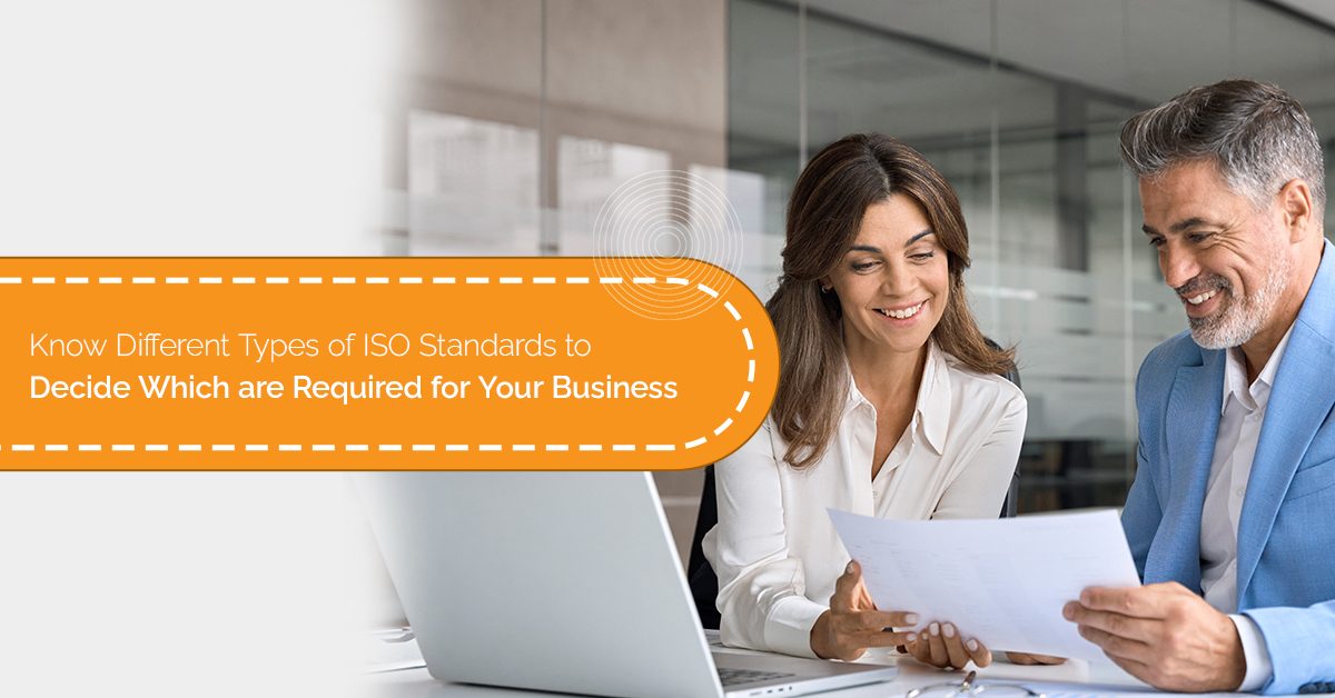 Know Different Types of ISO Standards to Decide Which are Required for Your Business