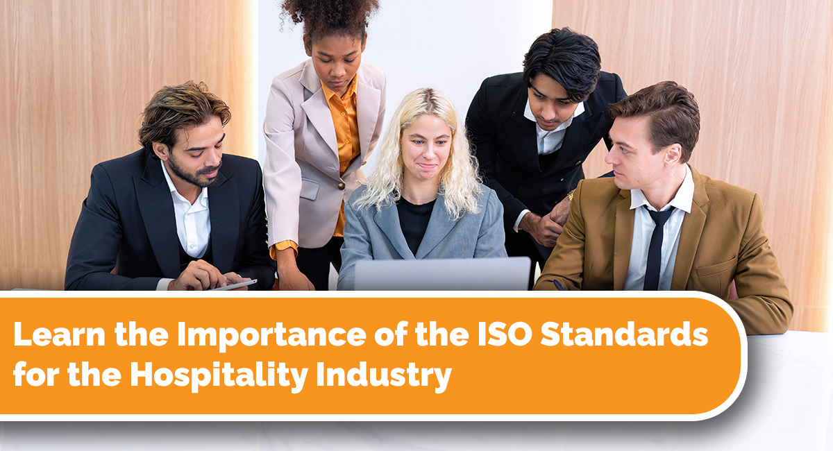 Learn the Importance of the ISO Standards for the Hospitality Industry