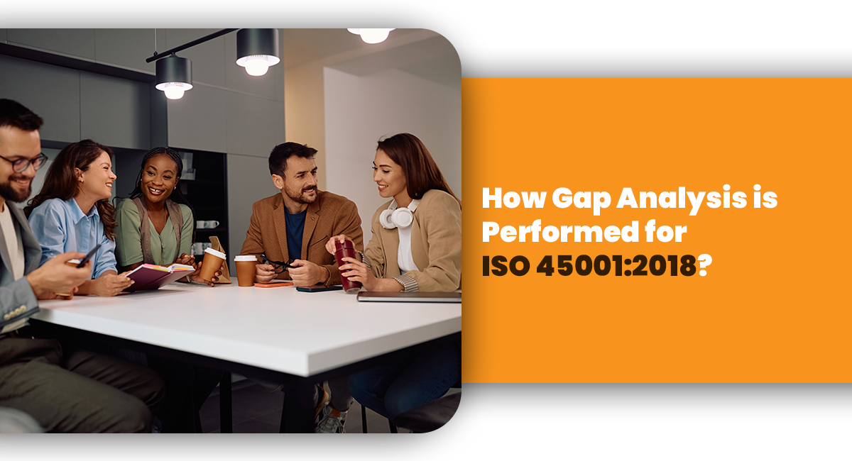 How Gap Analysis is Performed for ISO 45001:2018?