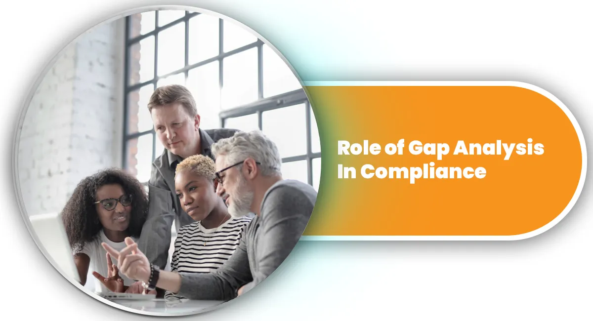 Role of Gap Analysis In Compliance