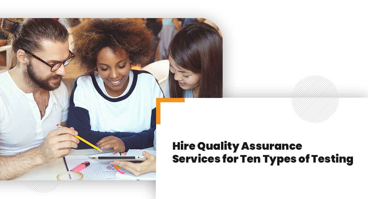 Hire Quality Assurance Services for Ten Types of Testing