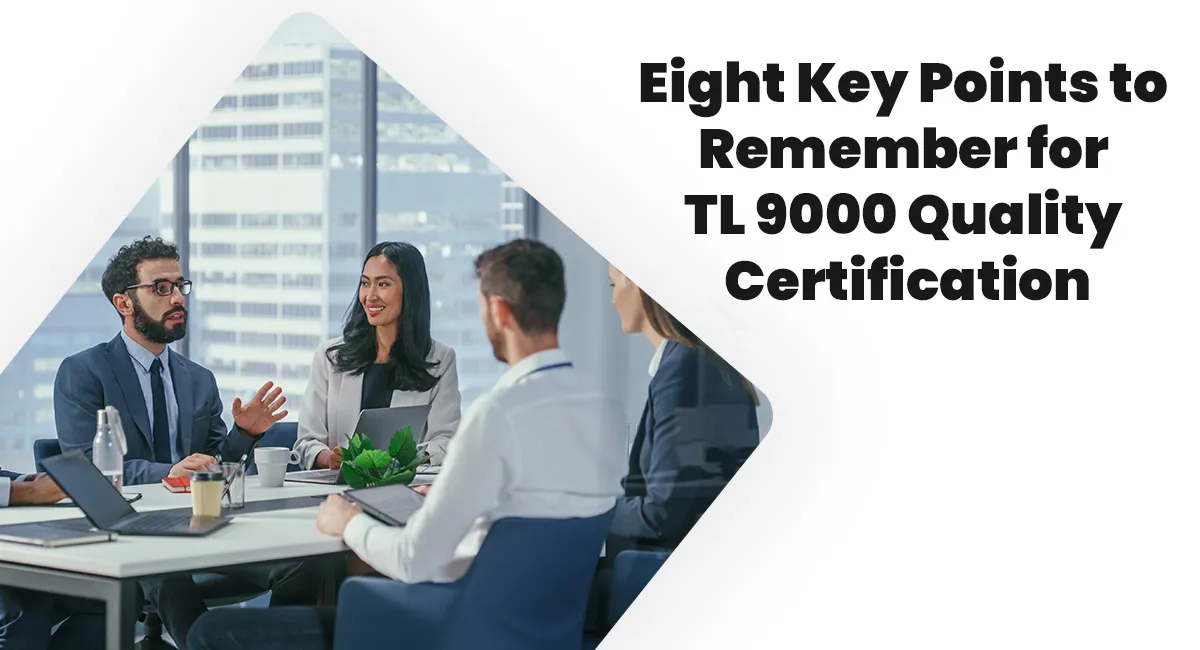 Eight Key Points to Remember for TL 9000 Quality Certification