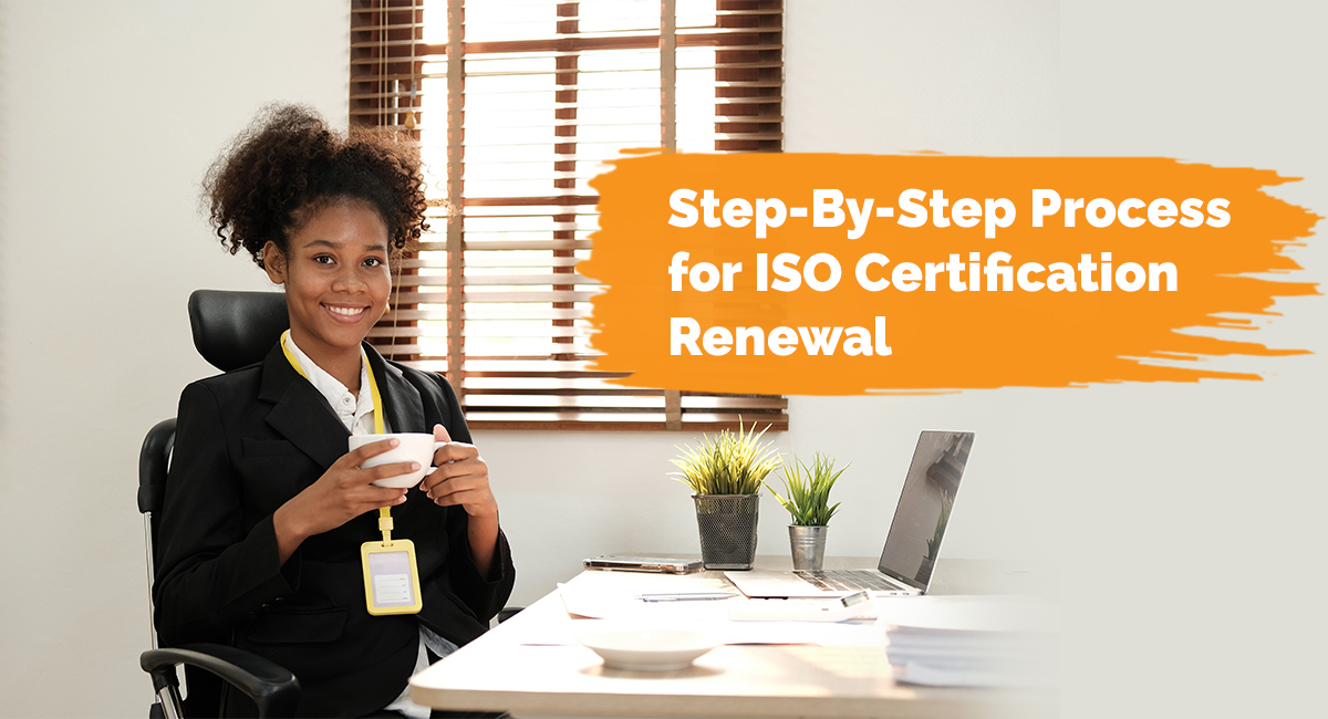 Step-By-Step Process for ISO Certification Renewal