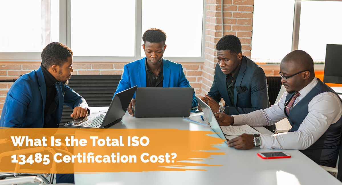 What Is the Total ISO 13485 Certification Cost?