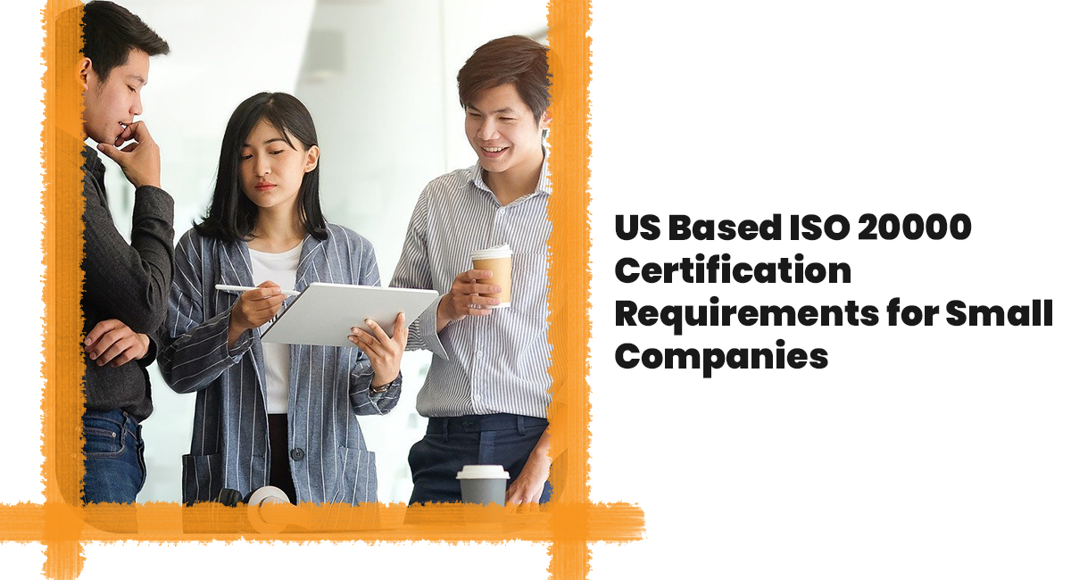 US Based ISO 20000 Certification Requirements for Small Companies