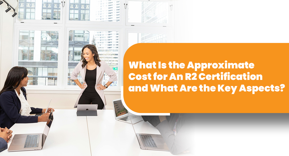 R2 Certification Cost