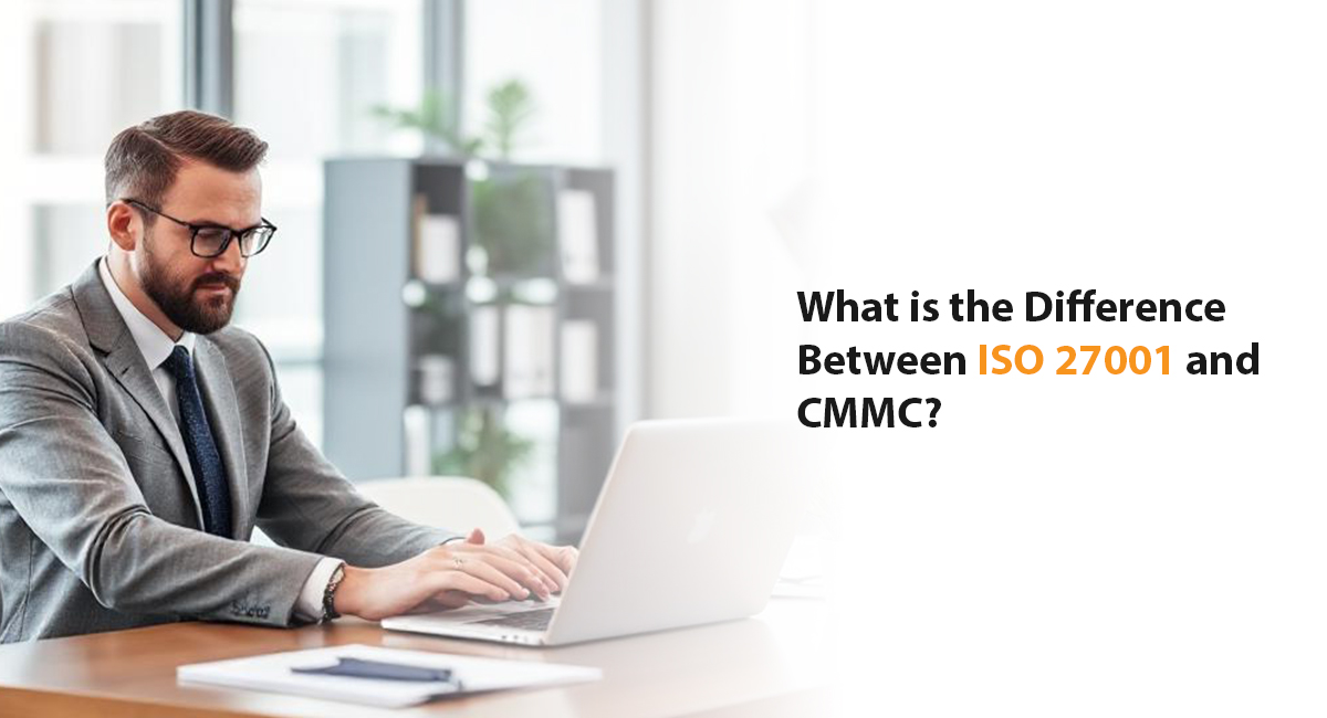 What is the Difference Between ISO 27001 and CMMC?