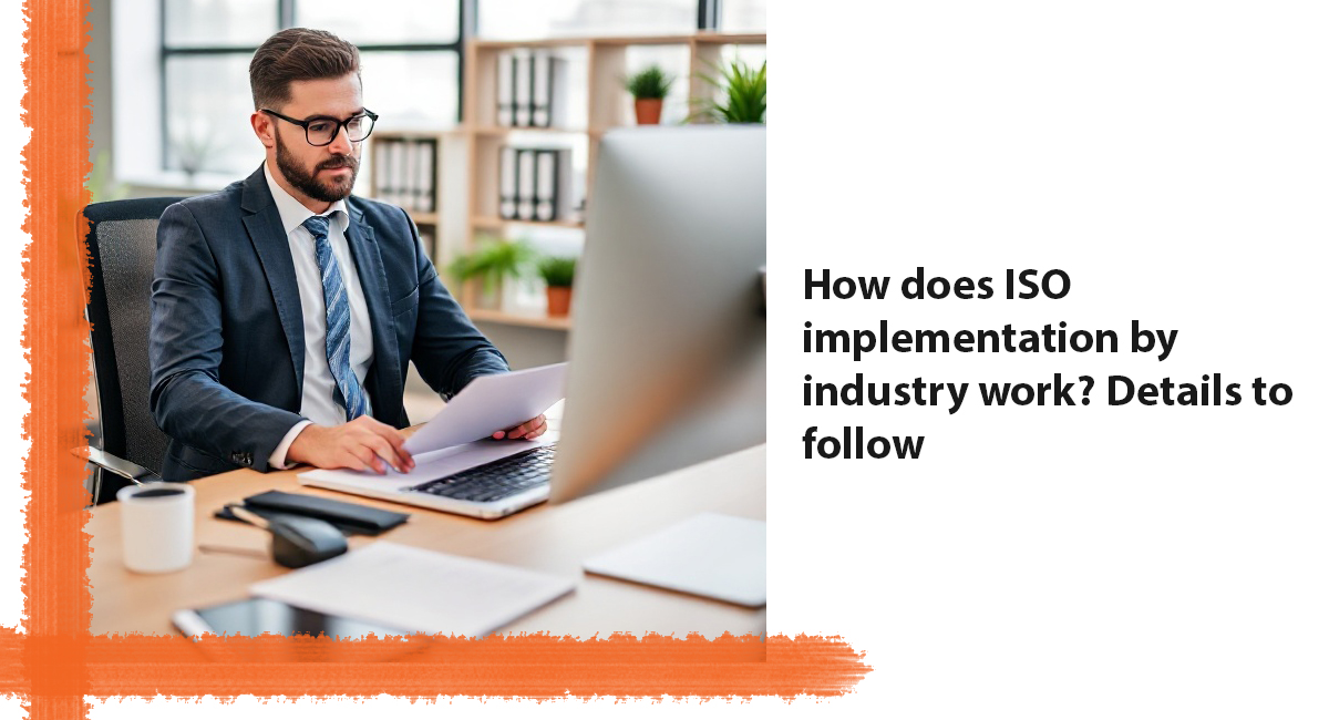 How does ISO implementation by industry work? Details to follow