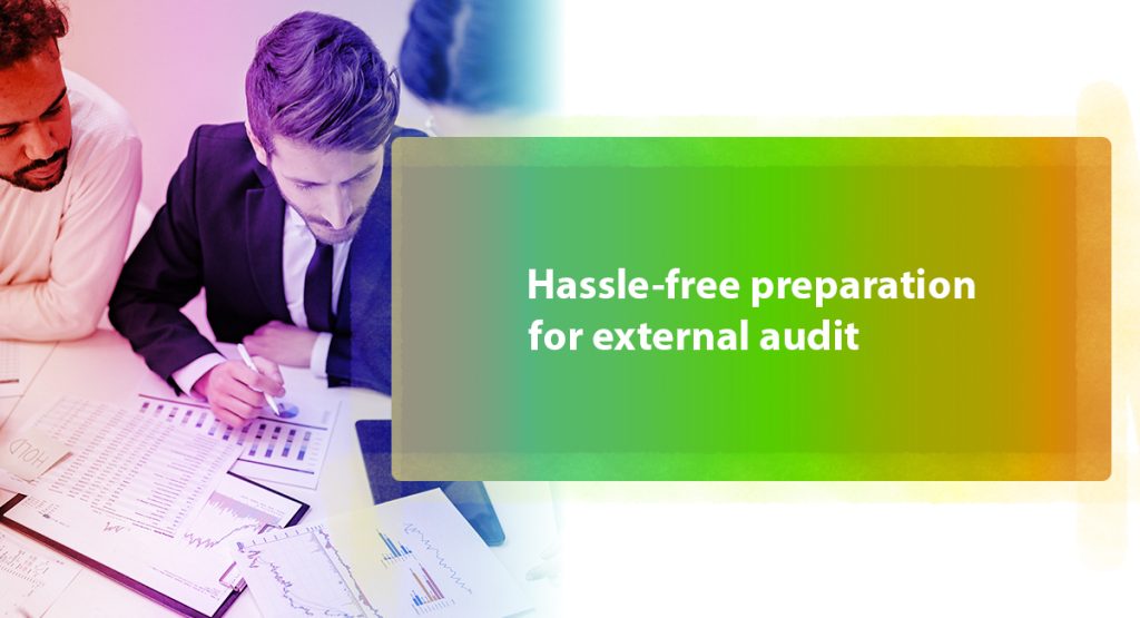 Hassle-free preparation for external audit
