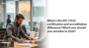 What is the ISO 17025 certification and accreditation difference? Which one should you consider in 2026?