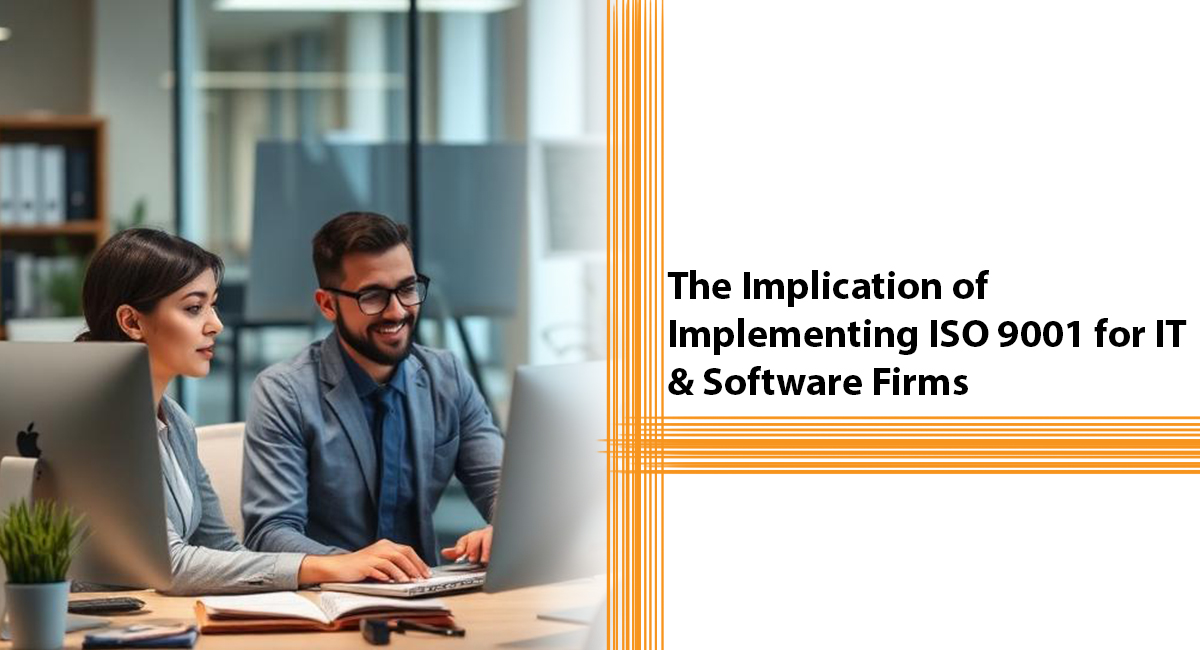 The Implication of Implementing ISO 9001 for IT & Software Firms